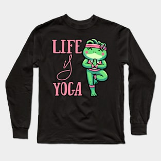 Yoga Frog - Yoga Is Life Long Sleeve T-Shirt